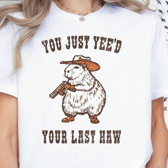 You Just Yee'd Your Last Haw Shirt - Picture 1 of 4